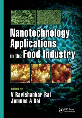 Nanotechnology Applications in the Food Industry by Rai, V. Ravishankar