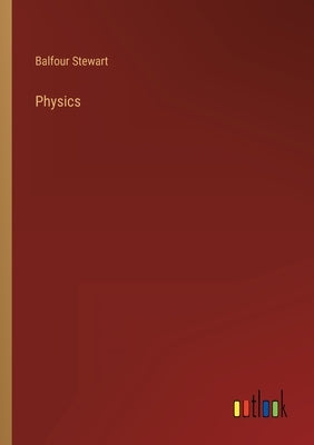 Physics by Stewart, Balfour