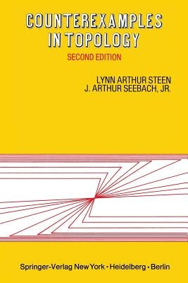 Counterexamples in Topology by Steen, L. a.
