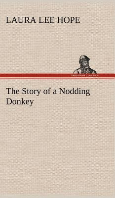 The Story of a Nodding Donkey by Hope, Laura Lee