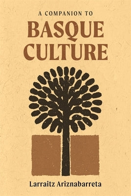 A Companion to Basque Culture by Ariznabarreta, Larraitz