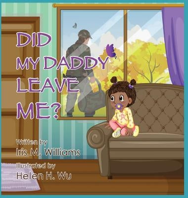 Did My Daddy Leave Me? by Williams, Iris M.