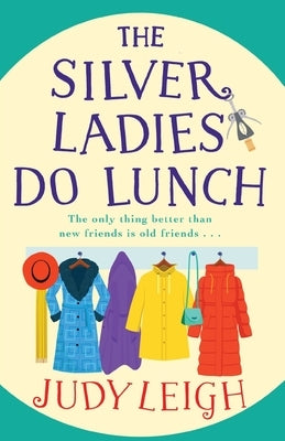 The Silver Ladies Do Lunch by Leigh, Judy