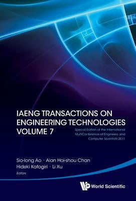 Iaeng Transactions on Engineering Technologies Volume 7 - Special Edition of the International Multiconference of Engineers and Computer Scientists 20 by Ao, Sio-Iong