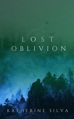 Lost Oblivion by Silva, Katherine
