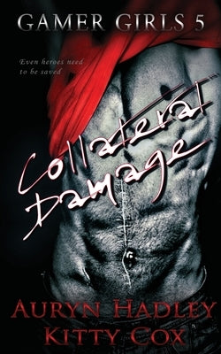 Collateral Damage by Hadley, Auryn