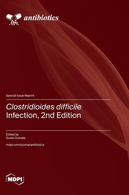 Clostridioides difficile Infection, 2nd Edition by Granata, Guido