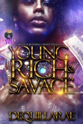 Young, Rich, & Savage by Zellous, Dequillarae