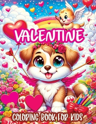 Valentine Coloring Book: A Cute and Sweet Valentine's Day Illustrations for Kids, Featuring Adorable Animals, Lovely Hearts with Simple and Del by Mischievous, Childlike
