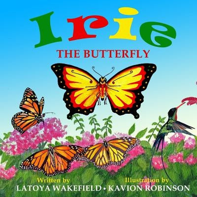 Irie The Butterfly by Wakefield, Latoya