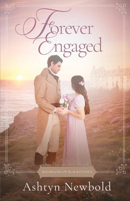 Forever Engaged: A Regency Romance by Newbold, Ashtyn