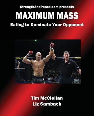 Maximum Mass Eating to Dominate by Sambach, Liz