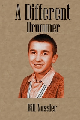 A Different Drummer by Vossler, Bill