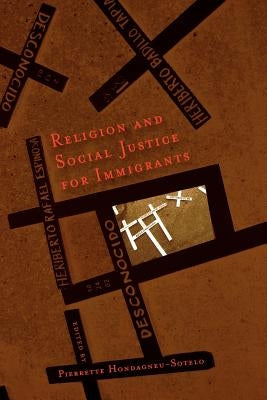 Religion and Social Justice for Immigrants by Hondagneu-Sotelo, Pierrette