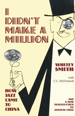 I Didn't Make a Million by Whitey, Smith