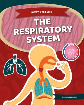 The Respiratory System by Ventura, Marne