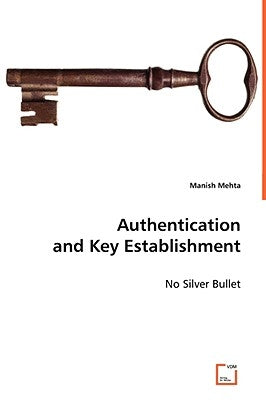 Authentication and Key Establishment by Mehta, Manish