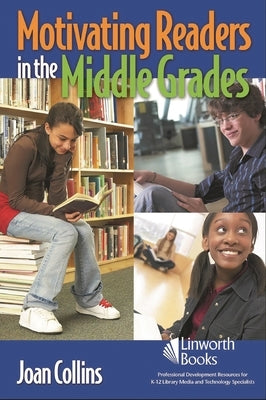 Motivating Readers in the Middle Grades by Collins, Joan