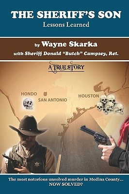 The Sheriff's Son: Lessons Learned by Skarka, Wayne