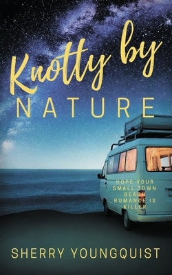 Knotty by Nature by Youngquist, Sherry