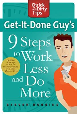 Get-It-Done Guy's 9 Steps to Work L by Robbins, Stever