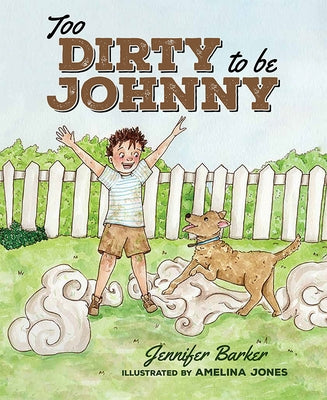 Too Dirty to Be Johnny by Barker, Jennifer