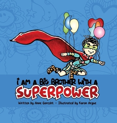 I Am a Big Brother with a Superpower by Goresht, Anne