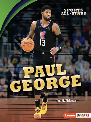 Paul George by Fishman, Jon M.