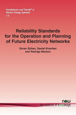 Reliability Standards for the Operation and Planning of Future Electricity Networks by Strbac, Goran