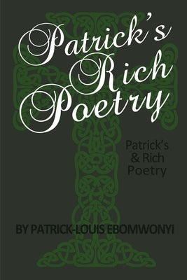 Patrick's Rich Poetry by Ebomwonyi, Patrick