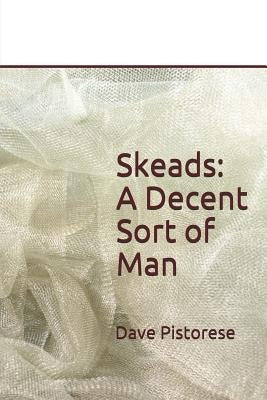 Skeads: A Decent Sort of Man by Wetta, Daniel