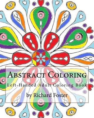 Abstract Coloring: Left-Handed Adult Coloring Book by Foster, Richard
