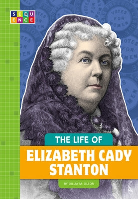 The Life of Elizabeth Cady Stanton by Olson, Gillia M.