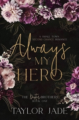Always My Hero: Second Chance Sweet Romance by Jade, Taylor