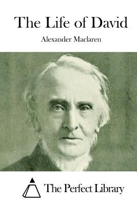 The Life of David by MacLaren, Alexander