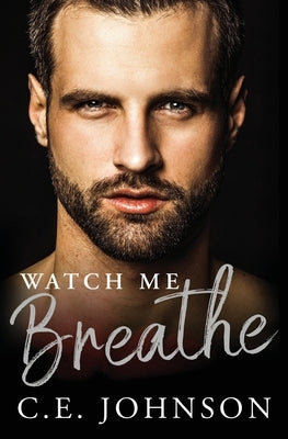 Watch Me Breathe by Johnson, C. E.