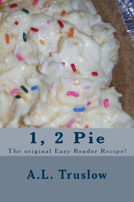 1, 2 Pie by Truslow, A. L.