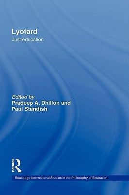 Lyotard: Just Education by Dhillon, Pradeep