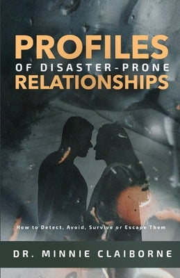 Profiles of Disaster-Prone Relationships by Claiborne, Minnie