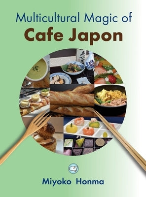 Multicultural Magic of Cafe Japon by Honma, Miyoko