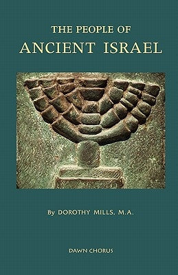 The People of Ancient Israel by Mills, Dorothy