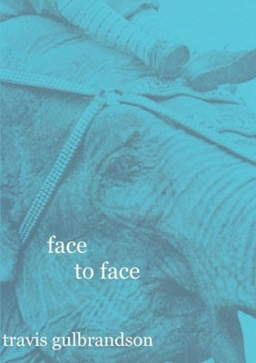 Face to Face by Gulbrandson, Travis