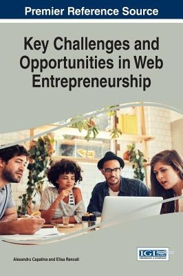 Key Challenges and Opportunities in Web Entrepreneurship by Capatina, Alexandru