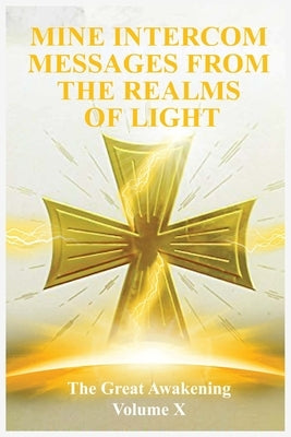 The Great Awakening Volume X: Mine Intercom Messages from the Realms of Light by Thedra, Sister