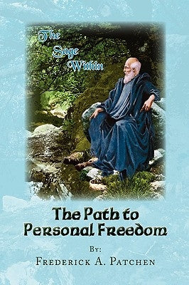 The Path to Personal Freedom by Patchen, Frederick A.