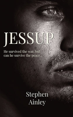 Jessup: He survived the war, but can he survive the peace... by Ainley, Stephen
