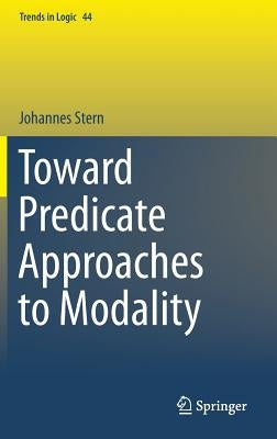 Toward Predicate Approaches to Modality by Stern, Johannes