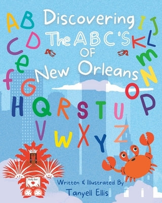 Discovering the ABC's of New Orleans by Ellis, Tanyell
