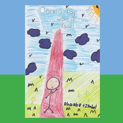 Once a Boy Won a Race by Looby, Isabel