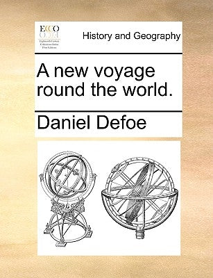 A New Voyage Round the World. by Defoe, Daniel